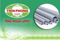 Báo Giá Ống Nhựa Tiền Phong uPVC